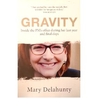 Gravity. Inside The PM's Office During Her Last Year And Final Days