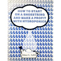 How To Start On A Shoestring And Make A Profit With Hydroponics