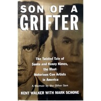 Son Of A Grifter. The Twisted Tale Of Sante And Kenny Kimes, The Most Notorious Con Artists In America