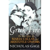 Greek Fire. The Story of Maria Callas and Aristotle Onassis