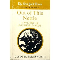 Out Of The Nettle. A History Of Postwar Europe