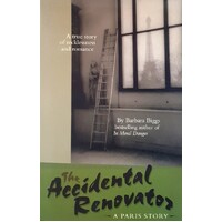 The Accidental Renovator. A Paris Story