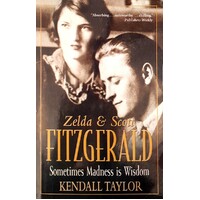 Zelda And Scott Fitzgerald. Sometimes Madness Is Wisdom