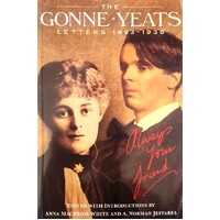 Gonne-Yeats Letters, 1893-1938. Always Your Friend