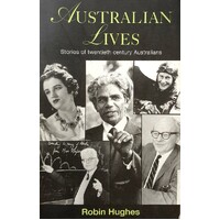 Australian Lives. Stories Of Twentieth Century Australians