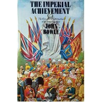 The Imperial Achievement. The Rise And Transformation Of The British Empire