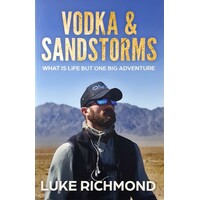 Vodka & Sandstorms. What Is Life But One Big Adventure.
