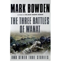 The Three Battles Of Wanat. And Other True Stories