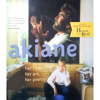 Akiane. Her Life, Her Art, Her Poetry