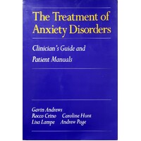 The Treatment Of Anxiety Disorders. Clinician's Guide And Patient Manuals
