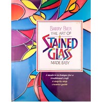 The Art Of Stained Glass Made Easy