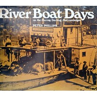 Riverboat Days. On The Murray, Darling, Murrumbidgee