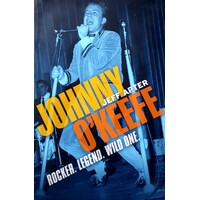 Johnny O'Keefe. Rocker. Legend. Wild One.