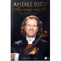 Andre Rieu. My Music, My Life. How It All Began