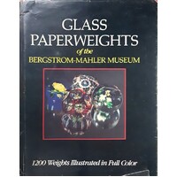 Glass Paperweights Of The Bergstrom-Mahler Museum