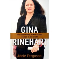 Gina. The Untold Story Of The Richest Woman In The World