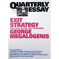 Quarterly Essay 82 - Exit Strategy. Politics After The Pandemic