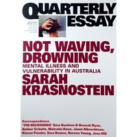 Not Waving, Drowning. Mental Illness And Vulnerability In Australia. Quarterly Essay 85