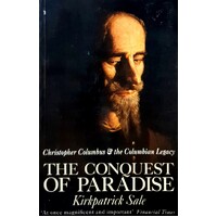 The Conquest Of Paradise. Christopher Columbus And The Columbian Legacy