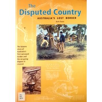 The Disputed Country. Australia's Lost Border