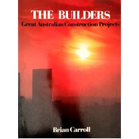 The Builders. Great Australian Construction Projects