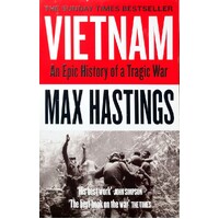 Vietnam. An Epic History Of A Tragic War