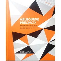 Melbourne Precincts. A Curated Guide To The City's Best Shops, Eateries, Bars And Other Hangouts