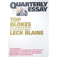 Top Blokes. The Larrikin Myth, Class And Power. Quarterly Essay 83