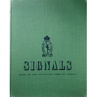 Signals. Story Of The Australian Corps Of Signals