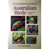The Illustrated Dictionary Of Australian Birds. By Common Name
