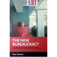 The New Bureaucracy. Quality Assurance And Its Critics