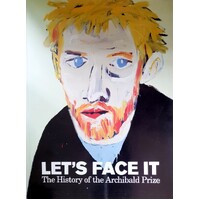 Lets Face It. The History Of The Archibald Prize