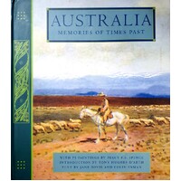 Australia. Memories Of Times Past. With 75 Paintings By Percy F. S. Spence