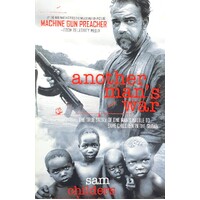 Another Man's War. The True Story Of One Man's Battle To Save Children In The Sudan
