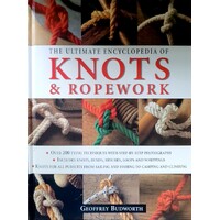 The Ultimate Encyclopedia Of Knots And Ropework