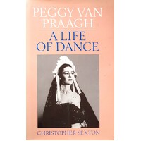 Peggy Van Praagh. A Life  Of Dance