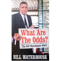 What Are The Odds. The Bill Waterhouse Story