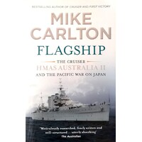 Flagship. The Cruiser HMAS Australia II And The Pacific War On Japan
