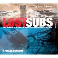 Lost Subs. From The Hunley To The Kursk, The Greatest Submarines Ever Lost