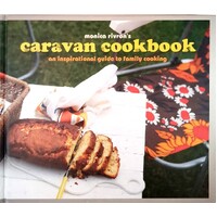The Caravan Cookbook. An Inspirational Guide To Caravan Cooking