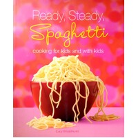 Ready, Steady, Spaghetti Cooking For Kids And With Kids