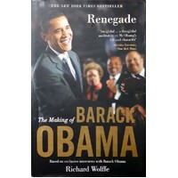 Renegade. The Making Of Barack Obama