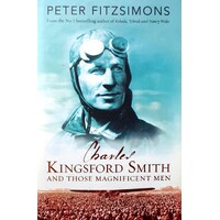 Charles Kingsford Smith And Those Magnificent Men