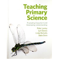 Teaching Primary Science. Promoting Enjoyment And Developing Understanding