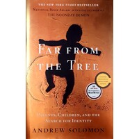 Far From The Tree. Parents, Children, And The Search For Identity