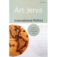 International Politics. Enduring Concepts And Contemporary Issues