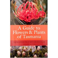 A Guide To Flowers And Plants Of Tasmania