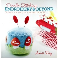 Doodle Stitching. Embroidery & Beyond. Crewel, Cross Stitch, Sashiko & More
