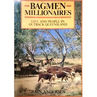 Bagmen Millionaires. Life And People In Outback Queensland