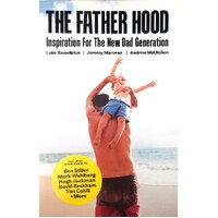 The Father Hood. Inspiration For The New Dad Generation